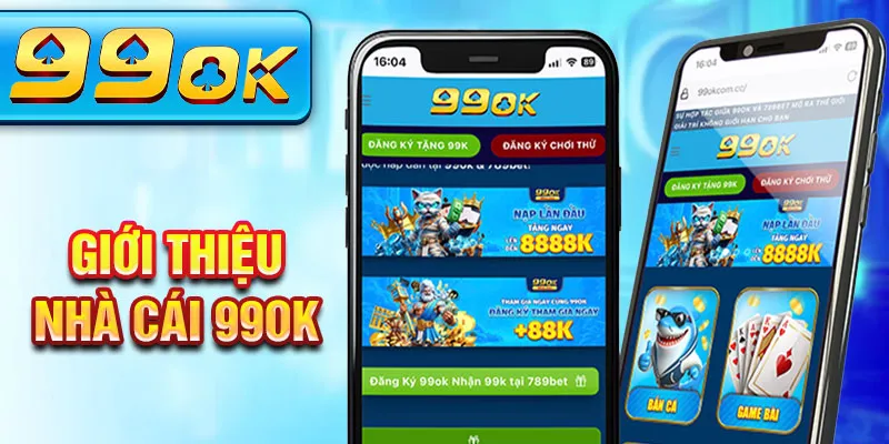 99ok - Khám phá thế giới giải trí đỉnh cao & Cơ hội lớn